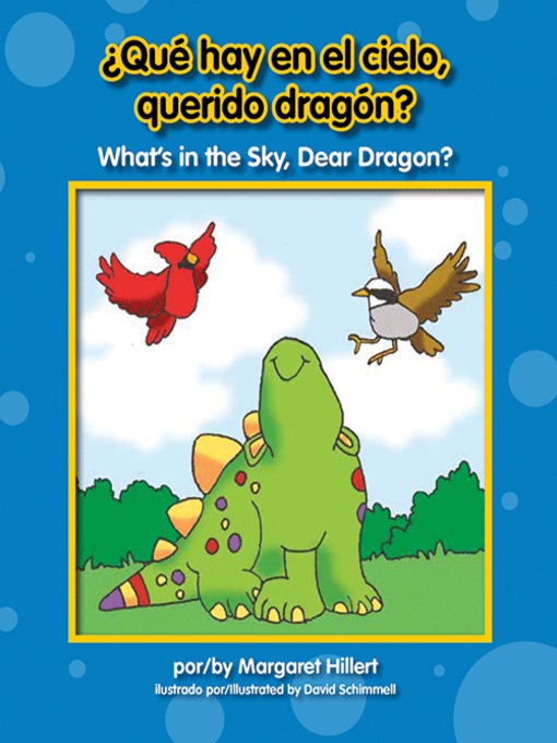Title details for ¿Qué hay en el cielo, querido dragón? / What's in the Sky, Dear Dragon? by Margaret Hillert - Available